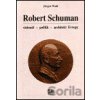 Robert Schuman - vizionář- politik - architekt Evropy - Jürgen Wahl