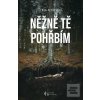 Něžně tě pohřbím (Lenka Petřeková)
