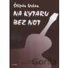 Na kytaru bez not - Štěpán Urban