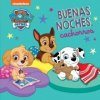 BUENAS NOCHES CACHORROS PAW PATROL PATRULLA CANINA PEQUEÑAS