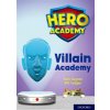 Hero Academy: Oxford Level 12, Lime+ Book Band: Villain Academy (Gayton Sam)