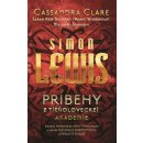 Simon Lewis. Príbehy z tieňoloveckej akadémie Cassandra Clare, Sarah Rees...