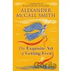The Exquisite Art of Getting Even - Alexander McCall Smith