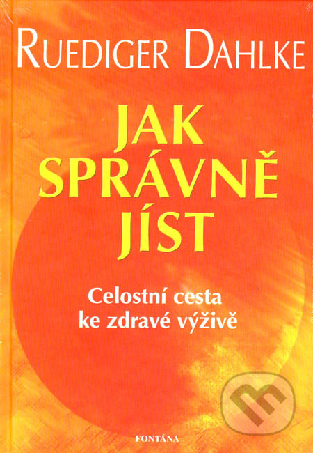 Jak správně jíst - Rüdiger Dahlke