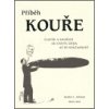 Příběh kouře Historie člověka a kouření - Sander L Gilman