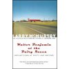 Walter Benjamin at the Dairy Queen: Reflections on Sixty and Beyond (Larry McMurtry)(Brožovaná)