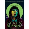 Green Fuse Burning