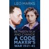 Between Silk and Cyanide : A Code Maker's War 1941-45 - Leo Marks