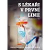 S lékaři v první linii - Klicperová Lenka Kutilová Markéta