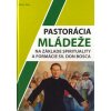 Pastorácia mládeže na základe spirituality a formácie sv. Don Bosca