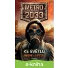 E-kniha Metro Universe 2033/2: Ke světlu - Andrej Dyakov