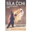 Síla Čchi - Frantzis Bruce