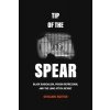 Tip of the Spear: Black Radicalism, Prison Repression, and the Long Attica Revolt (Burton Orisanmi)