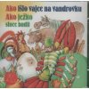 Rozprávka - Ako išlo vajce na vandrovku CD