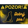 Samolepka/tabuľka Pozor! Dobrý pes