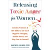 Releasing Toxic Anger for Women (Brožovaná)
