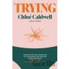 Trying - Chloe Caldwell