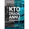 Kto zradil Annu Frankovú? - Rosemary Sullivanová
