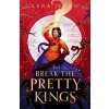 And Break the Pretty Kings - Lena Jeong, Magpie