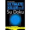 The Times Ultimate Killer Su Doku Book 2: 120 Challenging Puzzles from the Times (the Times Su Doku) (The Times Mind Games)