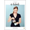 Velká kniha o kávě - Petra Davies Veselá