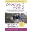 Dynamic Aging (Katy Bowman,Joan Virginia Allen,Joyce Faber)(Brožovaná)