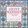 Léčivé mandaly pro zdraví, poznání a sebevyjádření (Susanne F. Fincher)