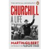 Churchill: A Life - Dr Martin Gilbert