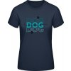E190 Tričko - Diazjn DOG DOG DOG mama - Navy - XL - Dámske