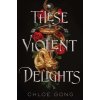 These Violent Delights (Gong Chloe)