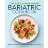 The Easy 5-Ingredient Bariatric Cookbook: 100 Postsurgery Recipes for Lifelong Health (Megan Wolf)(Brožovaná)