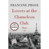 Lovers at the Chameleon Club, Paris 1932 (Francine Prose)(Brožovaná)