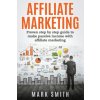 Affiliate Marketing (MARK SMITH)(Brožovaná)