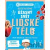 Objevujeme úžasný svět - Lidské tělo - Klub čtenářů