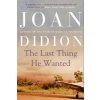 Last Thing He Wanted (Joan Didion)(Brožovaná)
