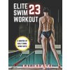 Elite Swim Workout 23 (Jake Kalinowski)(Brožovaná)
