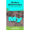 E-kniha My – Deník pádu - Dmitry Glukhovsky