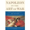 Napoleon On the Art of War