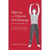 Qigong and Chinese Self-Massage for Everyday Health Care