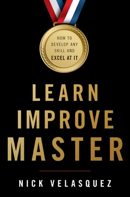 Learn, Improve, Master Velasquez Nick