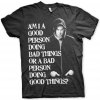 Bad Person Doing Good Things T-shirt