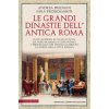 grandi dinastie dell'antica Roma. Segreti, intrighi, sesso e potere: la controstoria di Roma antica Dagli Scipioni ai Giulio Claudi, da Fabio Massimo (Andrea Frediani,Sara Prossomariti)()
