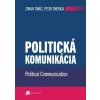 Politická komunikácia - Zoran Tomić, Peter Smeriga