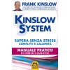 Kinslow system. Supera senza stress conflitti e calamità. Manuale pratico di esercizi quantici (Frank Kinslow)(Brožovaná)