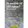 Je možné žiť 150 rokov? - Ondraszek Bronislav