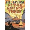 Neither Here, Nor There (Bill Bryson)(Brožovaná)