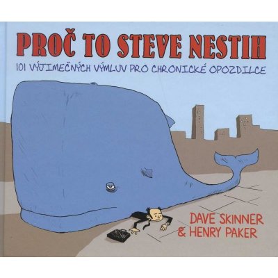 Proč to Steve nestih - Henry Paker; Dave Skinner