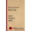 Ako chutí moc - Ladislav Mňačko