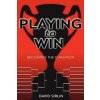 Playing to Win: Becoming the Champion