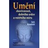 Umění shovívavosti, dobrého srdce a vnitřního míru - Jack Kornfield